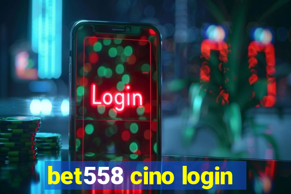 bet558 cino login